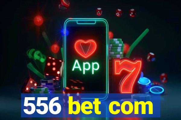 556 bet com